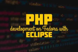 使用 Eclipse 在 Fedora 上进行 PHP 开发